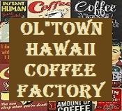 https://focusalternatives.files.wordpress.com/2018/08/ee0d5-ol-town-hawaii-coffee-factory-click-on-1.jpg